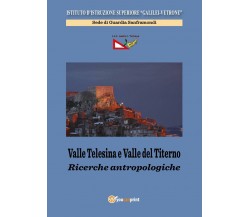 Valle Telesina e Valle del Titerno - Guardia Sanframondi,  2017,  Youcanprint