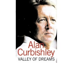 Valley of Dreams - Alan Curbishley - HARPERCOLLINS, 2006 
