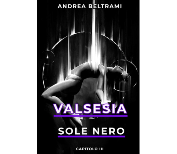 Valsesia - Sole Nero di Andrea Beltrami,  2022,  Indipendently Published