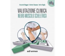 Valutazione clinica neuro-muscolo-scheletrica - Alessandro Ruggeri - Ermes,2021