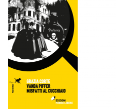 Vanda Piffer e i misfatti al cucchiaio di Corte Grazia - Forme libere, 2022