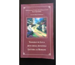 Vangelo di Luca Atti degli Apostoli Lettera ai Romani - Aa.vv,  1999 - P