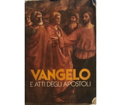 Vangelo e Atti degli Apostoli di Angelico Poppi,  1983,  Edizioni Messaggero - P