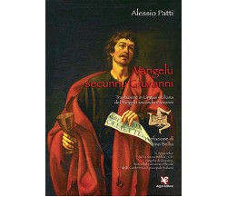 Vangelu secunnu Giuvanni	 di Alessio Patti,  Algra Editore