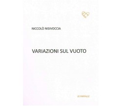 Variazioni sul vuoto di Niccolò Nisivoccia, 2020, Edizioni Le Farfalle