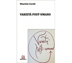 Varietà post-umano	 di Maurizio Cucchi,  Algra Editore