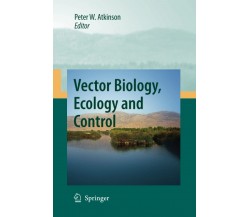 Vector Biology, Ecology and Control - Peter W. Atkinson  - Springer, 2014