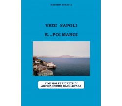 Vedi Napoli e...poi mangi	 di Massimo Dinacci,  2020,  Youcanprint