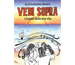 Vedi sopra (...l’estate della mia vita...)	 di Alessandro Monti,  2019,  Youcanp