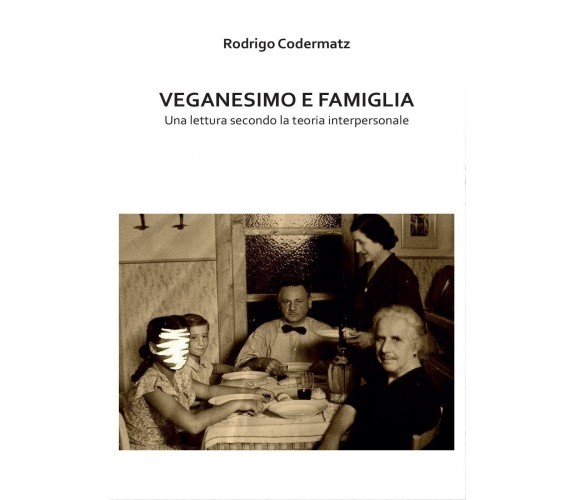 Veganesimo e famiglia. Una lettura secondo la teoria interpersonale di Rodrigo C