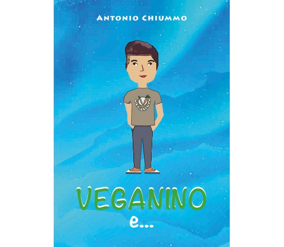 Veganino e la principessa delle fiabe - Antonio Chiummo,  2019,  Youcanprint