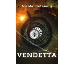 Vendetta di Nicola Stefanelli,  2021,  Youcanprint