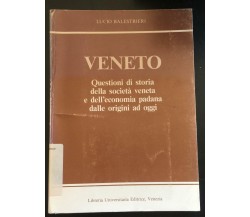 Veneto - Lucio Balestrieri,  Libreria Universitaria Editrice 