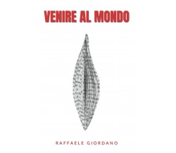 Venire al Mondo di Raffaele Giordano,  2022,  Indipendently Published