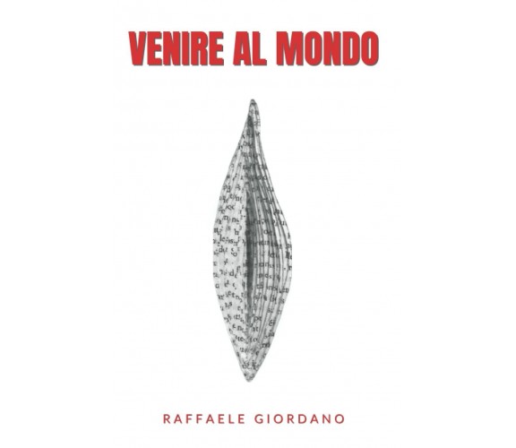 Venire al Mondo di Raffaele Giordano,  2022,  Indipendently Published