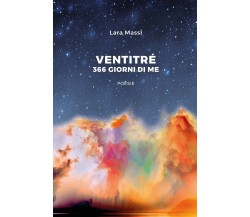 Ventitrè. 366 giorni di me di Lara Massi,  2020,  Youcanprint