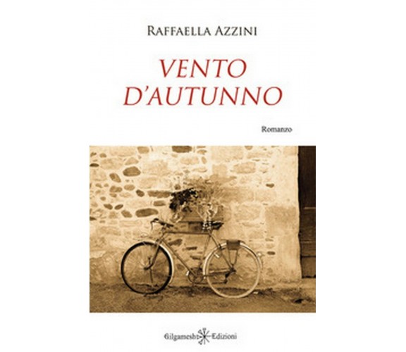 Vento d’autunno di Raffaella Azzini,  2019,  Gilgamesh