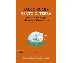 Vento di Terra	 di Paolo Rumiz,  Bottega Errante Edizioni