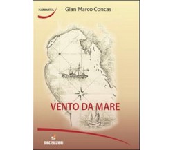Vento di mare	 di Gian Marco Concas,  2011,  Mgc Edizioni