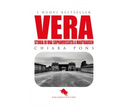 Vera. Storia di una sopravvissuta a Mauthausen	 di Pons Chiara,  2019,  How2