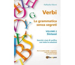 Verbi. La grammatica senza segreti. Volume 2. Sintassi, di Raffaella Riboni - ER