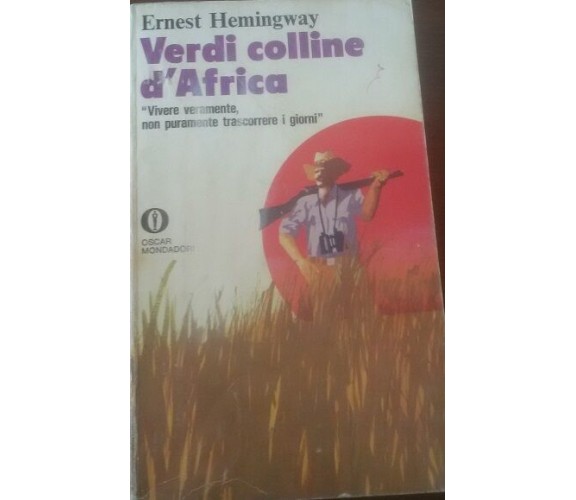  Verdi colline dell’Africa -  Ernest Hemingway -  Oscar Mondadori ,  1972 - C