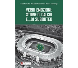 Verdi emozioni: storie di calcio e... di subbuteo - AP Aldo Primerano - 2021
