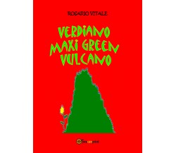 Verdiano Maxi Green vulcano. Ediz. illustrata di Rosario Vitale,  2020,  Youcanp