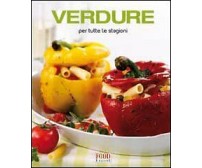 Verdure per tutte le stagioni - Food Editore, 2009 - L 