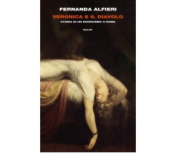 Veronica e il diavolo - Fernanda Alfieri - Einaudi, 2021