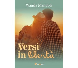 Versi in libertà di Wanda Mandola,  2017,  Youcanprint