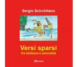 Versi sparsi fra bellezza e amoralità di Sergio Scicchitano, 2023, Youcanprin
