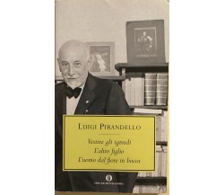 Vestire gli ignudi, L'altro figlio [...] di Luigi Pirandello, 2007, Mondadori