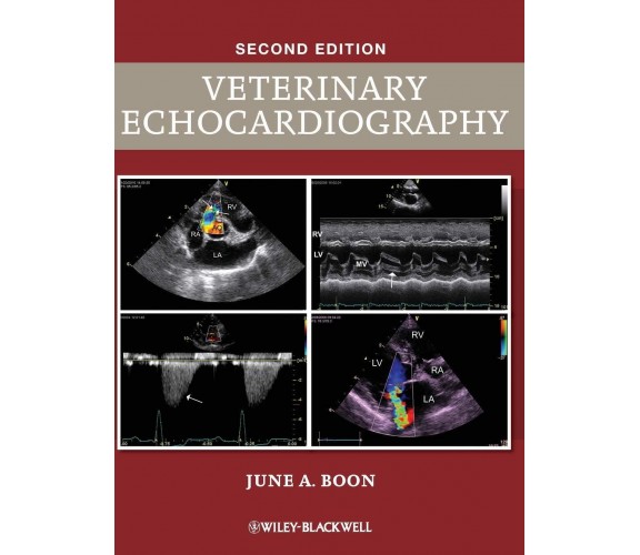 Veterinary Echocardiography - June A. Boon - Wiley John + Sons, 2010