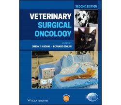 Veterinary Surgical Oncology - Simon T. Kudnig, Bernard Seguin - 2021
