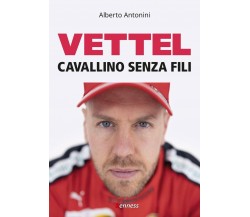 Vettel. Cavallino senza fili - Alberto Antonini - Kenness, 2020