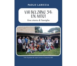 Via Bolzano 34: Un mito! Una storia di famiglia di Paolo Lariccia,  2021,  Youca