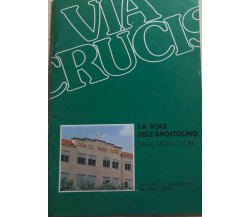 Via Crucis, La voce dell’Apostolino di Aa.vv., 1990, Casa Sacro Cuore