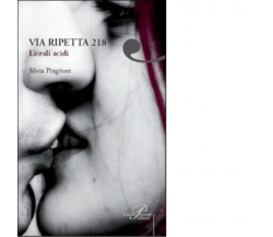 Via Ripetta, 218 - Pingitore Silvia - Perrone editore,2008