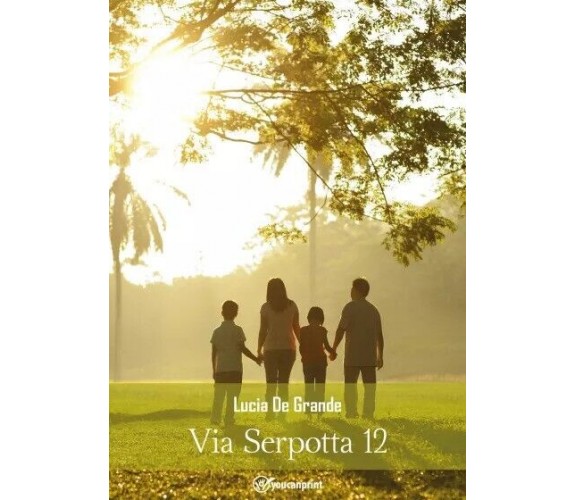 Via Serpotta 12 di Lucia De Grande, 2023, Youcanprint