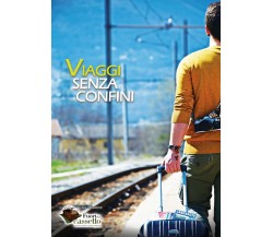 Viaggi senza confini	 di Associazione Testi&testi,  2016,  Youcanprint