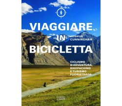 Viaggiare in bicicletta - Joshua Cunningham - Edizioni LSWR, 2018