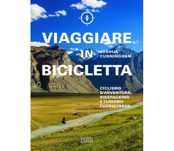 Viaggiare in bicicletta - Joshua Cunningham - Edizioni LSWR, 2018