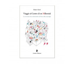 Viaggio al Centro di un Millennial - Dario Gioè - Aoidos edizioni, 2020