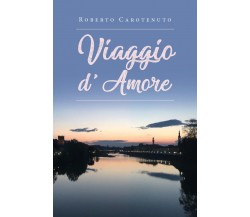 Viaggio d’Amore-  di Roberto Carotenuto,  2019,  Youcanprint