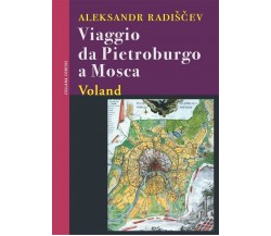 Viaggio da Pietroburgo a Mosca di Aleksandr Radiscev, 2006, Voland