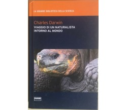 Viaggio di un naturalista intorno al mondo di Charles Darwin, 2009, Fabbri edito