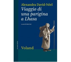 Viaggio di una parigina a Lhasa di Alexandra David-néel, 2003, Voland