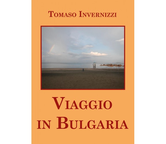 Viaggio in Bulgaria di Tomaso Invernizzi,  2021,  Youcanprint