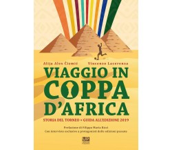 Viaggio in Coppa d'Africa vol.2 - Alija Alex Cizmic, Vincenzo Lacerenza - 2019
